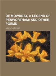De Mowbray, a legend of Penwortham;  and other poems,1151658200,9781151658203
