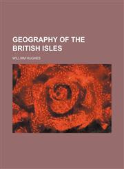 Geography of the British Isles,1235291561,9781235291562