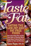 Taste vs. Fat How to Save Money, Time, and Your Taste Buds by Knowing Which Brand-Name Products Rate the Highest on Taste and Nutrition,0471347086,9780471347088