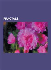 Fractals Fractal, Cantor Set, Brownian Motion, Sierpinski Triangle, Mandelbrot Set, Fractal Compression, Sierpinski Carpet,1157373100,9781157373100