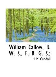 William Callow, R. W. S., F. R. G. S.;,111728106X,9781117281063