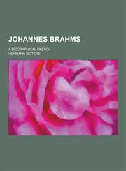 Johannes Brahms; A Biographical Sketch,1230230955,9781230230955