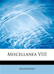 Miscellanea VIII,1241273448,9781241273446