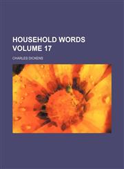 Household words Volume 17,1231251018,9781231251010