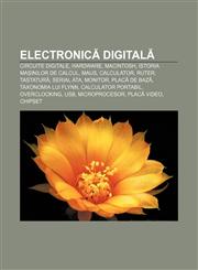 Electronică digitală Circuite digitale, Hardware, Macintosh, Istoria mașinilor de calcul, Maus, Calculator, Ruter, Tastatură, Serial ATA,1232950548,9781232950547