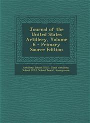Journal of the United States Artillery, Volume 6,1289540705,9781289540708