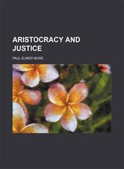 Aristocracy and Justice,1154355942,9781154355949