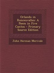 Orlando in Roncesvalles A Poem in Five Cantos - Primary Source Edition,1287541283,9781287541288
