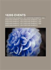 1820s Events 1820 disestablishments, 1821 disestablishments, 1822 disestablishments, 1823 disestablishments, 1824 disestablishments,1155998324,9781155998329