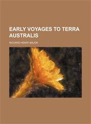 Early Voyages to Terra Australis,1151134627,9781151134622