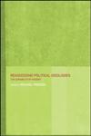 Reassessing Political Ideologies: The Durability of Dissent,0415255724,9780415255721