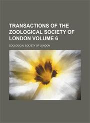 Transactions of the Zoological Society of London Volume 6,115504326X,9781155043265