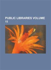 Public Libraries Volume 11,1234170337,9781234170332