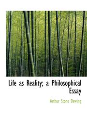 Life as Reality; a Philosophical Essay,1115289195,9781115289191