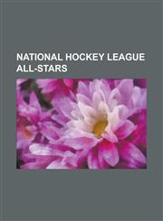 National Hockey League All-Stars Paul Kariya, Roberto Luongo, Wayne Gretzky, Markus Naslund, Pavel Bure, Todd Bertuzzi, Bobby Orr, Sidney Crosby, Ron,123246452X,9781232464525