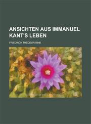 Ansichten Aus Immanuel Kant's Leben,1236563646,9781236563644