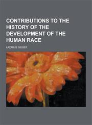 Contributions to the History of the Development of the Human Race,1230199950,9781230199955