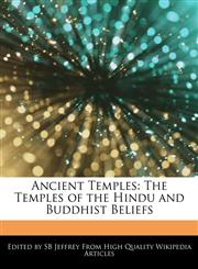 Ancient Temples The Temples of the Hindu and Buddhist Beliefs,1242299890,9781242299896