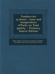 Foodservice Systems Time and Temperature Effects on Food Quality - Primary Source Edition,1293841269,9781293841266