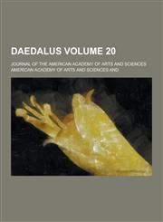 Daedalus; Journal of the American Academy of Arts and Sciences Volume 20,1230200215,9781230200217