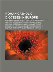 Roman Catholic dioceses in Europe European Roman Catholic diocese stubs, Roman Catholic Dioceses in the Netherlands,1156864577,9781156864579