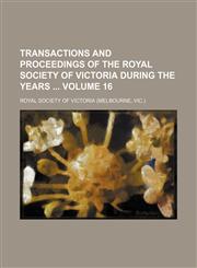 Transactions and proceedings of the Royal Society of Victoria during the years  Volume 16,1130407624,9781130407624
