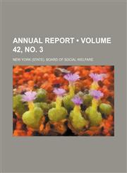 Annual Report (Volume 42, no. 3),1235256278,9781235256271