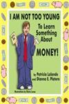 I am Not Too Young to Learn Something about Money!,1425117988,9781425117986