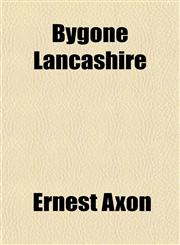 Bygone Lancashire,1151739588,9781151739582