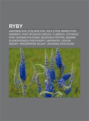Ryby Anatomie ryb, Etologie ryb, Jídla z ryb, Nemoci ryb, Nozdratí, Ryby dýchající vzduch, Tlamovci, Vyhynulé ryby, Seznam ryb Česka,1232846309,9781232846307