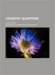 Country quarters; A love story,1150658215,9781150658211