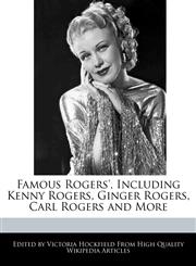 Famous Rogers', Including Kenny Rogers, Ginger Rogers, Carl Rogers and More,1241726620,9781241726621