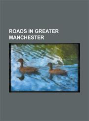 Roads in Greater Manchester A34 Road, A49 Road, A5103 Road, A556 Road, A560 Road, A56 Road, A572 Road, A574 Road, A575 Road, A577 Road, A580 Road,,1156101417,9781156101414