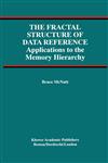 The Fractal Structure of Data Reference Applications to the Memory Hierarchy,0792379454,9780792379454