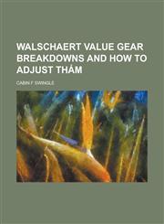 Walschaert Value Gear breakdowns and how to adjust thám,1230174842,9781230174846