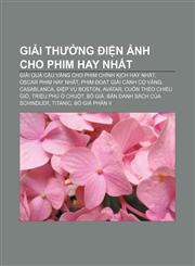 Giải thưởng điện ảnh cho phim hay nhất Giải Quả cầu vàng cho phim chính kịch hay nhất, Oscar phim hay nhất, Phim đoạt giải Cành cọ vàng,1233892606,9781233892600
