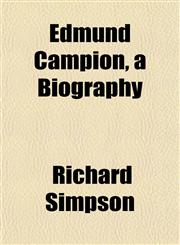 Edmund Campion, a Biography,1152525093,9781152525092
