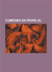 Comedies En Prose (6 ),1234887339,9781234887339