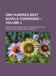 One Hundred Best Novels Condensed (Volume 3),1154201422,9781154201420