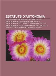 Estatuts d'autonomia Estatuts d'Autonomia de Catalunya, Estatut d'Autonomia de Catalunya de 2006,1232743410,9781232743415