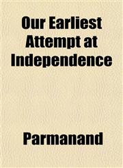 Our Earliest Attempt at Independence,115268289X,9781152682894