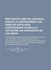 Fray Bartolome de Lascasas; Reproducida Literalmente de La Edicion de Sevilla de 1552 y Cotejada Con La de Barcelona de 1646,1234553171,9781234553173