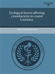 Ecological factors affecting cyanobacteria in coastal Louisiana.,1243520655,9781243520654