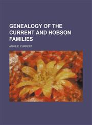 Genealogy of the Current and Hobson families,1154714179,9781154714173