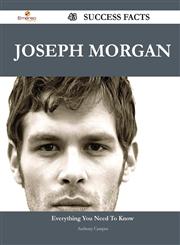 Joseph Morgan 43 Success Facts - Everything You Need to Know about Joseph Morgan,1488544875,9781488544873