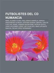 Futbolistes del CD Numancia Mikel Alonso Olano, Raúl Bravo Sanfélix, Sergio Aragoneses Almeida, Stephen Sunday Obayan, Carlos Cuéllar,1232747394,9781232747390