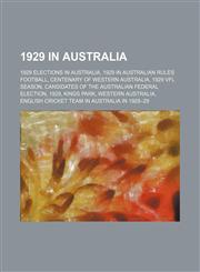 1929 in Australia Candidates of the Australian federal election, 1929, English cricket team in Australia in 1928-29, 1929 NSWRFL season,1156062144,9781156062142