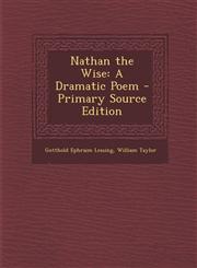 Nathan the Wise A Dramatic Poem - Primary Source Edition,1295398079,9781295398072
