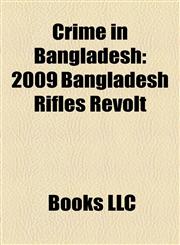 Crime in Bangladesh Law Enforcement in Bangladesh, Murder in Bangladesh, Prisoners and Detainees of Bangladesh, Terrorism in Bangladesh,1157984886,9781157984887