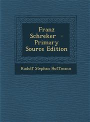 Franz Schreker - Primary Source Edition,1287821790,9781287821793